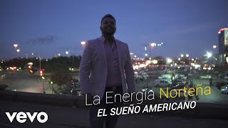 La Energia Norteña  El Sueño Americano Lyric Video [upl. by Iz]