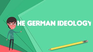 What is The German Ideology Explain The German Ideology Define The German Ideology [upl. by Dymoke]