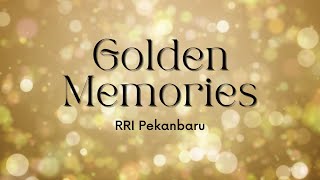 GOLDEN MEMORIES RRI PEKANBARU  RABU 06 NOVEMBER 2024 [upl. by Adnaloy]