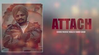 ATTACH Official Audio Sidhu Moose Wala X Sukh Sran X Steel Benglez ft Fredo [upl. by Roee]