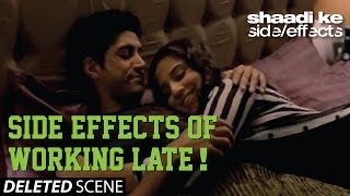 Shaadi Ke Side Effects Deleted Scene  Side Effects of Working Late [upl. by Nylesoy]