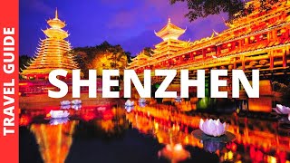 Shenzhen China Travel Guide 16 BEST Things To Do In Shenzhen Guangdong [upl. by Beck399]