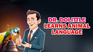 Dr Dolittle Learns Animal Language I Moral Stories I Story for Kids  English Story [upl. by Joette841]