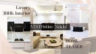 Luxury 3 BHK Home Interior at ATS Pristine Noida  Teaser [upl. by Noffihc589]