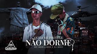 Menor de 18  Quem Me Protege Não Dorme  Dj Neeh Mc Murillinho [upl. by Brady]