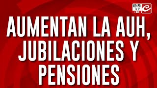 Suben las jubilaciones las pensiones y la AUH ¿cuánto vas a cobrar en agosto [upl. by Kellda]