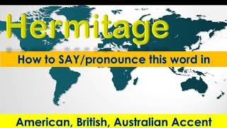 Hermitage  How to Pronounce Hermitage in British Accent Australian Accent and American Accent [upl. by Ellerud]