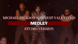 Earnest Valentino Michael Jackson Impersonator  Medley Studio Version [upl. by Eelah]