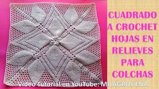 PARTE 1 Cuadrado a crochet HOJAS EN RELIEVES para colchas y cojines paso a paso en video tutorial [upl. by Nivk728]