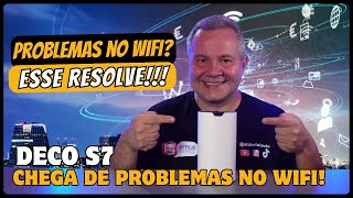 DECO S7  SEU WIFI VAI FICAR TOP 🚀 Sinal na casa toda velocidade e estabilidade WIFI MESH TPLink [upl. by Giza780]