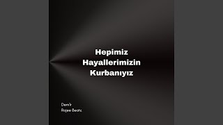 Hepimiz Hayallerimizin Kurbanıyız [upl. by Lindsay]