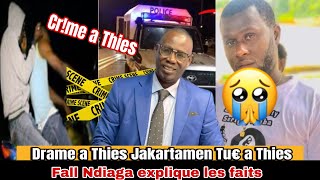 Drame a Thies😭un jakartamen agress€ et Tu€Fall Ndiaga donne l’information les causes [upl. by Henrion737]