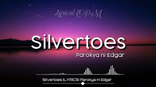 Silvertoes LYRICS Parokya ni Edgar [upl. by Yojenitsirk]