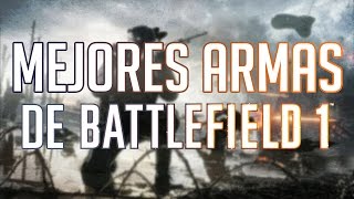 LAS MEJORES ARMAS DE BATTLEFIELD 1  ZGamers [upl. by Ruth797]