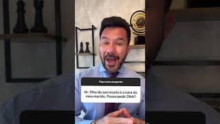 DR FILHO DA SECRETÁRIA É A CARA DO MEU MARIDO POSSO PEDIR DNA [upl. by Dalia]