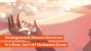 quotIts Over Isnt It Orchestra Coverquot  Arrangement Steven Universe [upl. by Bala237]