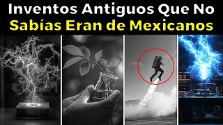 25 INVENTOS ANTIGUOS Que No Sabías Eran de Científicos Mexicanos [upl. by Eilak]