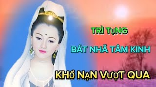 Bát Nhã Tâm Kinh 15 phút mỗi ngày phước thọ không cầu tự đến Nam Mô A Di Đà Phật [upl. by Eissirk]