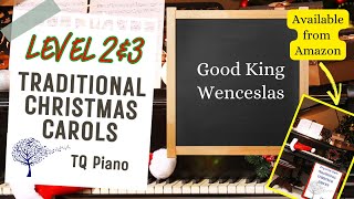 Good King Wenceslas Traditional Christmas Carols Level 2 amp 3 TQ Piano [upl. by Blaine]