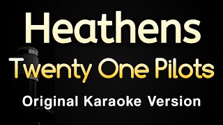 Heathens  Twenty One Pilots Karaoke Songs With Lyrics  Original Key [upl. by Bonacci]