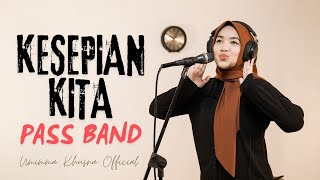 Pas Band feat Tere  Kesepian Kita  Cover by Umimma Khusna [upl. by Ettesus6]