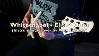 Whitechapel  Elitist Ones Instrumental cover by Alex Kopteev [upl. by Aihseyk]