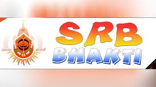 WElCOME To SRB BHKTI YOUTUBE CHANNLE [upl. by Crescentia]