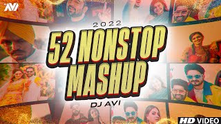 52 Nonstop Mega Mashup  2022  Dj Avi  Sukhen Visual  Super Hit Songs Collection 2022 [upl. by Royce]