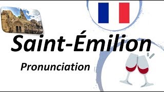 How to Pronounce SaintÉmilion Correctly French Pronunciation [upl. by Julian328]