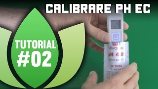 Tutorial Coltivazione Indoor Come Calibrare il Misuratore pH55 ed EC60 per Idroponica [upl. by Alvie]