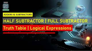 Half Subtractor  Full Subtractor using two Half Subtractors  Boolean Expression [upl. by Samau]