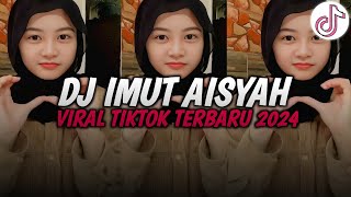 DJ IMUT AISYAH VIRAL TIKTOK 2024 [upl. by Anura156]