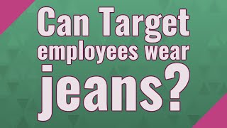 Can Target employees wear jeans [upl. by Adnylam]