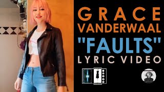 Grace VanderWaal Original quotFaultsquot Lyric Video by VanderVault The Grace VanderWaal Digital Archive [upl. by Libby]