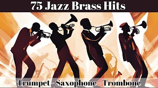 75 Jazz Brass Hits Instrumental Jazz Smooth Jazz [upl. by Tugman282]