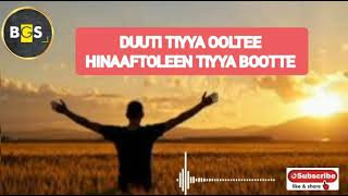 Duuti tiyya yaa ooltee hinaaftoleen tiyya yaa bootte  New Oromoo Borana gospel song 20152022 [upl. by Ardnohs351]