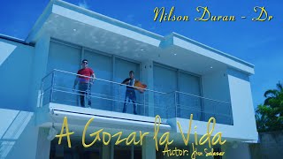 A Gozar La Vida  Nilson Duran amp DR  El Príncipe Vallenato   Video Official [upl. by Levan660]