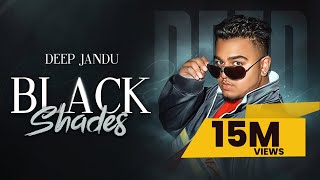 BLACK SHADES  Deep Jandu Official Video Rokitbeats  Romey Maan  New Punjabi Songs [upl. by Sulecram]