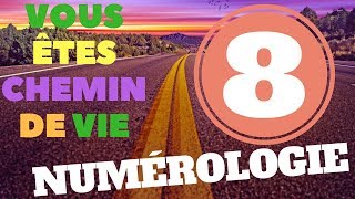 8 LE CHEMIN DE VIE 8 NUMÉROLOGIE [upl. by Netta]