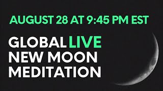 August 28 New Moon Global Live Meditation [upl. by Seward]