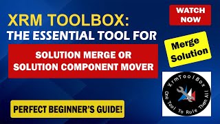 MERGE SOLUTIONS IN DYNAMICS 365 CRM USING SOLUTION COMPONENTS MOVER  XRM TOOLBOX powerplatform [upl. by Nalac]
