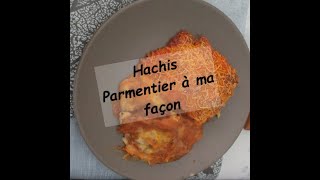 Recette Hachis Parmentier à ma façon [upl. by Innoc]