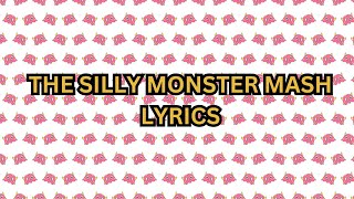 The Silly Monster Mash Lyrics [upl. by Virginia]