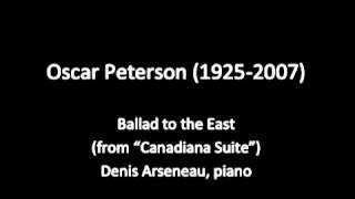 Oscar Peterson  quotBallad to the Eastquot from quotCanadiana Suitequot [upl. by Atnoed]