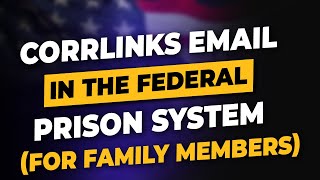 CorrLinks Email In The Federal Prison System FOR FAMILY MEMBERS [upl. by Paley]