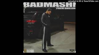 Badmashi  Prem Dhillon latest punjabi song [upl. by Nomyar286]