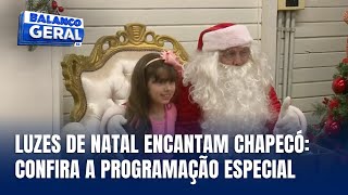 Natal iluminado em Chapecó programação especial para toda a família [upl. by Jeu942]