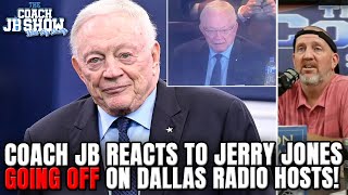 Coach JB Reacts To Jerry Jones GOING OFF On Dallas Radio Hosts [upl. by Jacinthe]