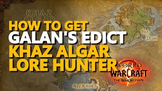 Galans Edict WoW Khaz Algar Lore Hunter [upl. by Redneval543]