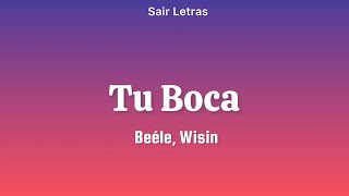 Beéle Wisin  Tu Boca Letras  Lyrics [upl. by Mechelle925]